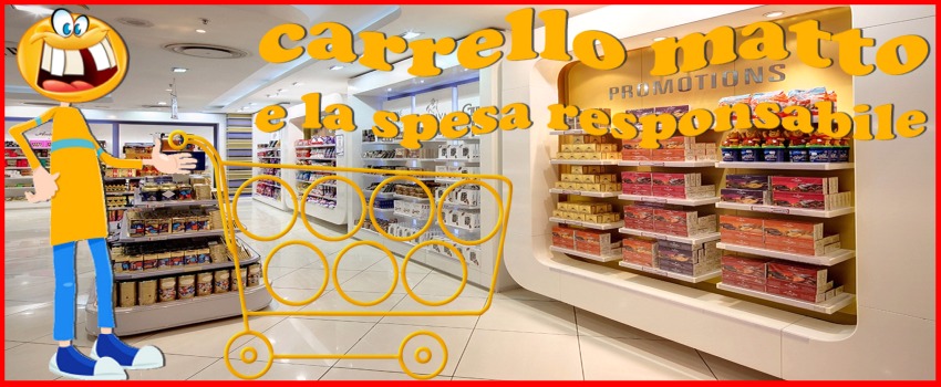 Carrello matto e la spesa responsabile