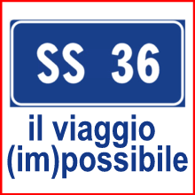 SS 36 - il viaggio (im)possibile
