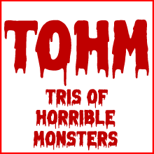 TOHM tris of horrible monsters
